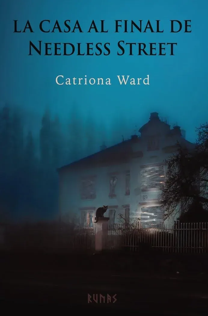 Portada de La casa al final de Needless Street de Catriona Ward