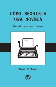 Portada de Cómo escribir una novela de Elena Cardenal
