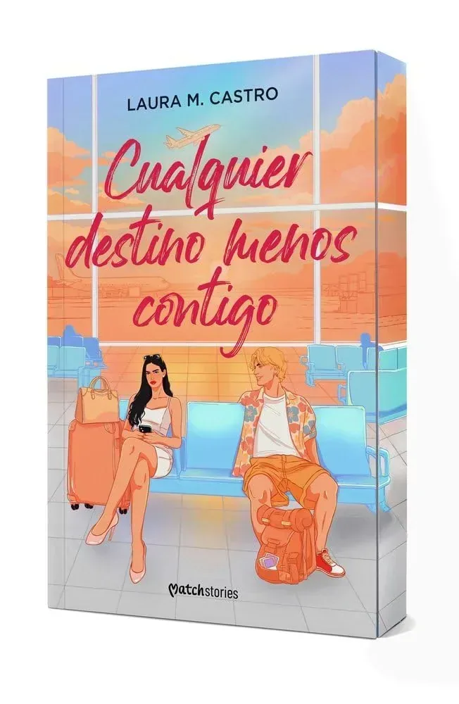Portada del libro Cualquier destino menos contigo de Laura M. Castro