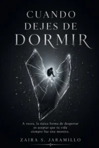 Cuando dejes de dormir de Zaira S. Jaramillo