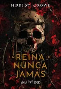 Portada del libro La reina de Nunca Jamás de Nikki St. Crowe