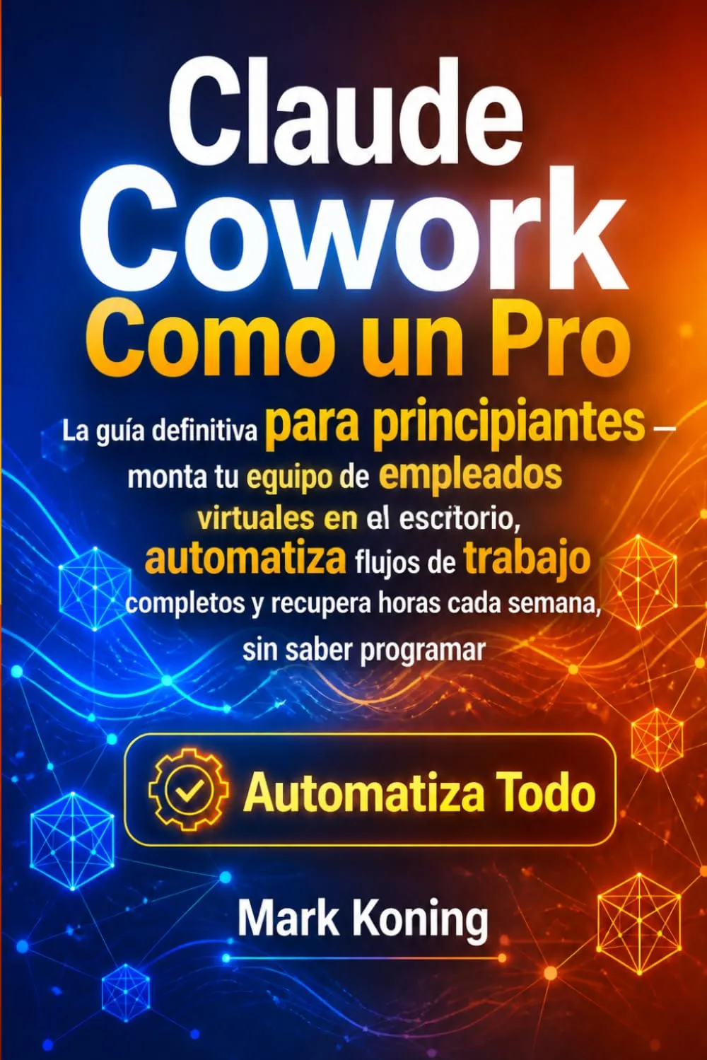 Portada de Claude Cowork Como un Pro de Mark Koning