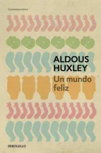 Portada del libro Un mundo feliz de Aldous Huxley