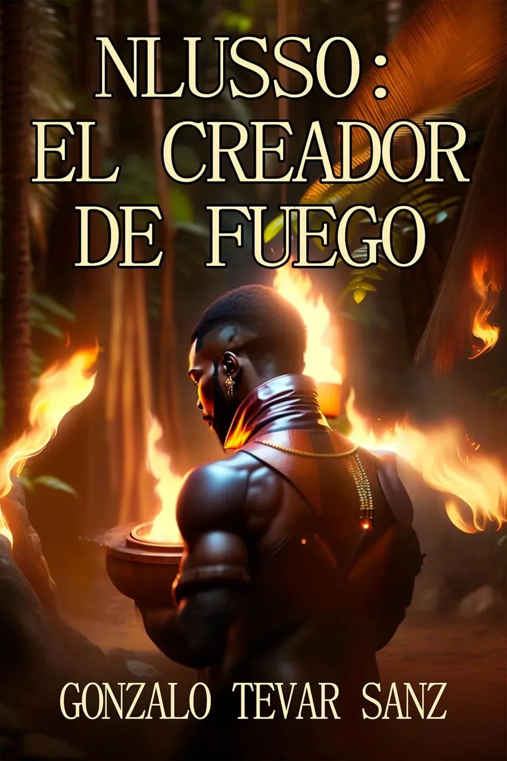 NLUSSO: EL CREADOR DE FUEGO de Gonzalo Tévar Sanz