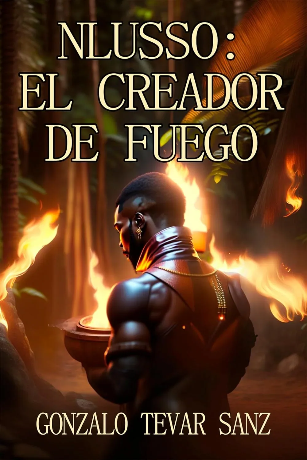 NLUSSO: EL CREADOR DE FUEGO de Gonzalo Tévar Sanz