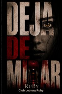 Portada del libro Deja de mirar de Ruby Club Lectura Ruby