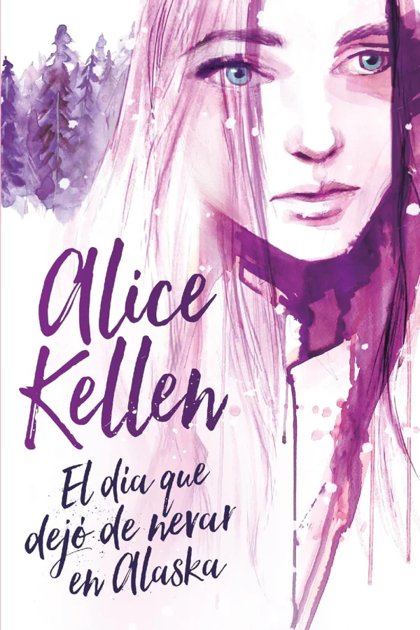 Portada de El día que dejó de nevar en Alaska, de Alice Kellen